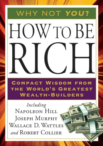 How to Be Rich: Compact Wisdom from the World's Greatest Wealth-Builders (Tarcher Success Classics) von TarcherPerigee