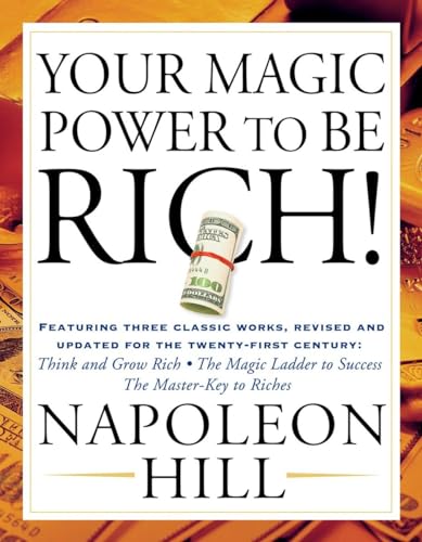 Your Magic Power to be Rich!: Featuring Three Classic Works, Revised and Updated for the Twenty-First Century: Think and Grow Rich, The Magic Ladder to Success, The Master-Key to Riches von TarcherPerigee