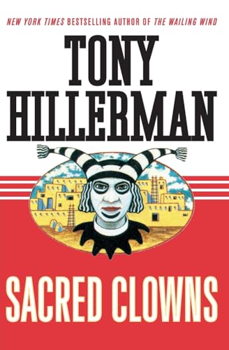 Sacred Clowns: A Novel (A Leaphorn and Chee Novel, 11)