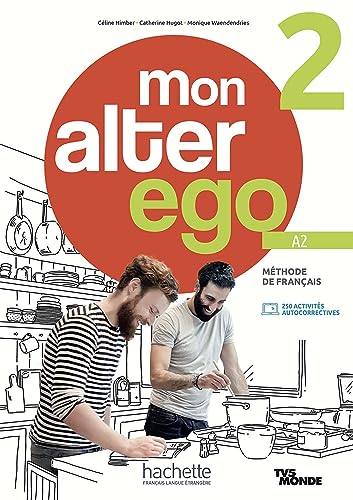 Mon alter ego 2 - Livre de l'élève (A2): Méthode de français von Hachette