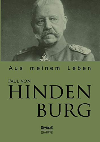 Paul von Hindenburg: Aus meinem Leben