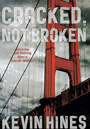 Cracked, Not Broken: Surviving and Thriving After a Suicide Attempt von Rowman & Littlefield Publishers