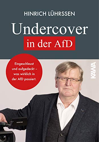 Undercover in der AfD: Eingeschleust und aufgedeckt- was wirklich in der AfD passiert. von Kampenwand Verlag (Nova MD)