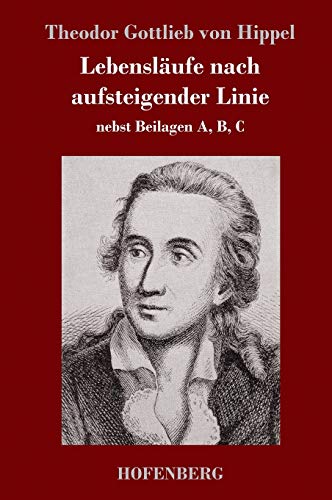 Lebensläufe nach aufsteigender Linie: nebst Beilagen A, B, C von Hofenberg