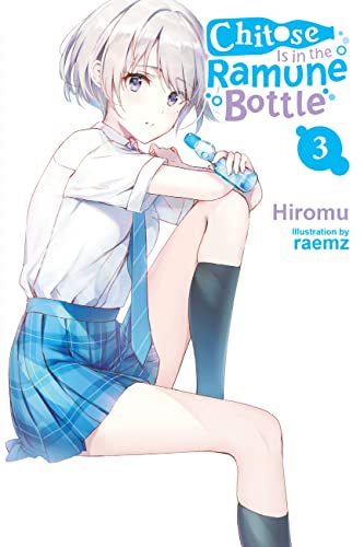 Chitose Is in the Ramune Bottle, Vol. 3: Volume 3 (CHITOSE KUN RAMUNE BOTTLE LN)