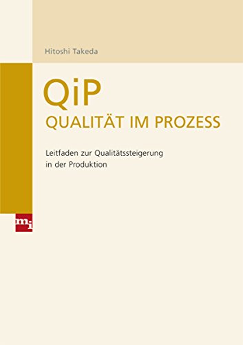 QiP - Qualität im Prozess: Leitfaden zur Qualitätssteigerung in der Produktion