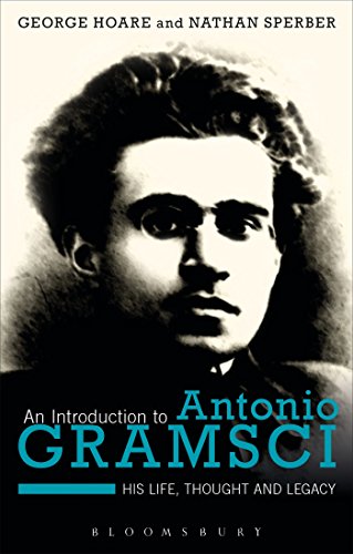 An Introduction to Antonio Gramsci: His Life, Thought and Legacy von Bloomsbury