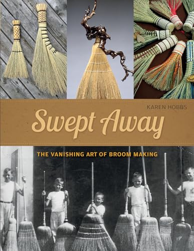 Swept Away: The Vanishing Art of Broom Making von Schiffer Publishing