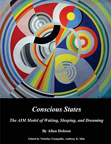 Conscious States (b&w): The AIM Model of Waking, Sleeping, and Dreaming von CREATESPACE