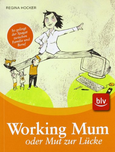 Working Mum oder Mut zur Lücke: Stopper: So gelingt der Spagat zwischen Familie und Beruf