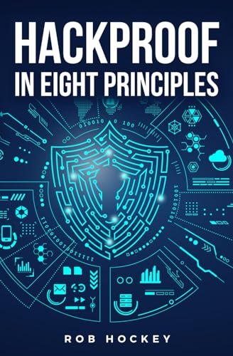 Hackproof in Eight Principles von Independently published