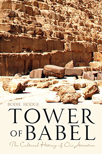 Tower of Babel: The Cultural History of Our Ancestors von Master Books
