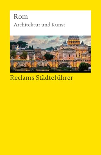 Reclams Städteführer Rom: Architektur und Kunst (Reclams Universal-Bibliothek) von Reclam, Philipp, jun. GmbH, Verlag