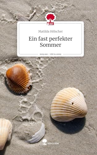 Ein fast perfekter Sommer. Life is a Story - story.one von story.one publishing