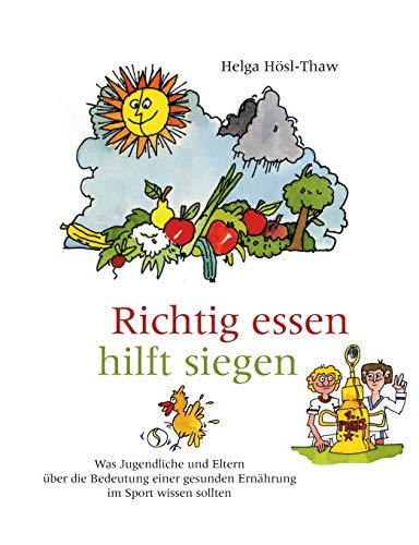 Richtig essen hilft siegen: Was Jugendliche und Eltern über die Bedeutung einer gesunden Ernährung im Sport und im Leben wissen sollten