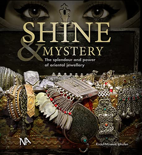 Shine & Mystery: The splendour and power of oriental jewellery von Nünnerich-Asmus
