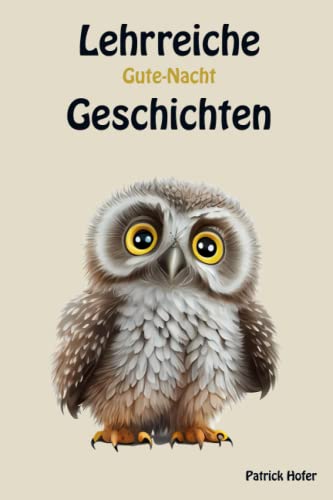 Lehrreiche Gute Nacht Geschichten von Independently published