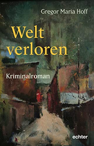 Welt verloren: Kriminalroman