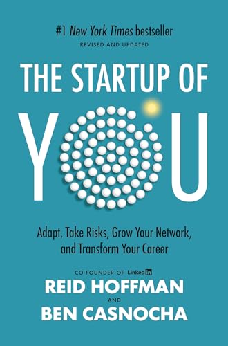 The Startup of You (Revised and Updated): Adapt, Take Risks, Grow Your Network, and Transform Your Career (2022) von Currency