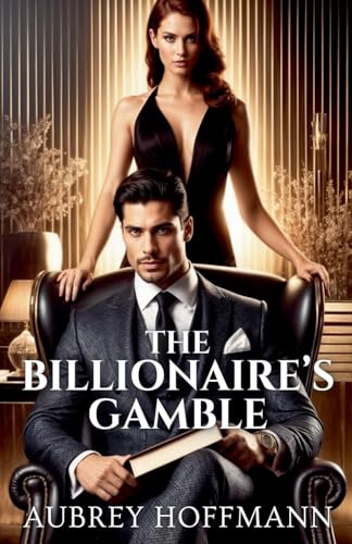 The Billionaire's Gamble von Aubrey Hoffmann