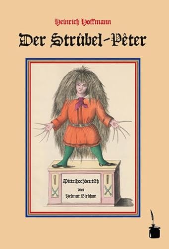 Der Strûbel-Pêter: Der Struwwelpeter - Mittelhochdeutsch von Edition Tintenfaß