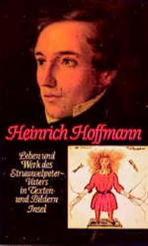 Heinrich Hoffmann: Leben und Werk in Texten und Bildern. Herausgegeben von G.H. Herzog, Marion Herzog-Hoinkis und Helmut Siefert