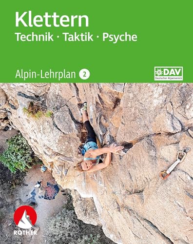 Alpin-Lehrplan 2: Klettern - Technik, Taktik, Psyche (Wissen & Praxis) von Bergverlag Rother