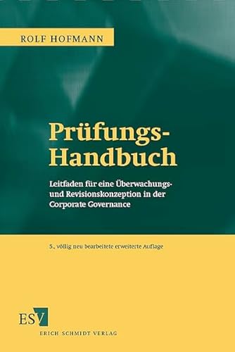 Prüfungs-Handbuch: Leitfaden für eine Überwachungs- und Revisionskonzeption in der Corporate Governance