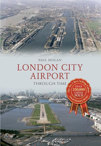 London City Airport (Through Time)