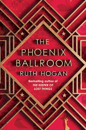 The Phoenix Ballroom: The brand-new emotional and uplifting read from the bestselling author of The Keeper of Lost Things von Atlantic Books