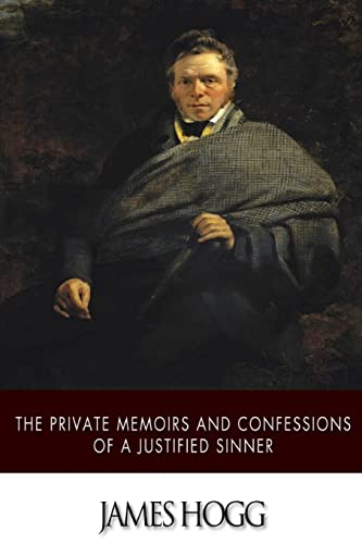 The Private Memoirs and Confessions of a Justified Sinner von CREATESPACE