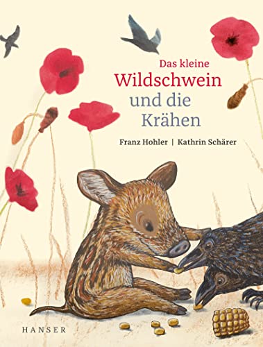 Das kleine Wildschwein und die Krähen: Beste 7, Deutschlandfunk-Bestenliste Die besten 7 von Carl Hanser Verlag GmbH & Co. KG