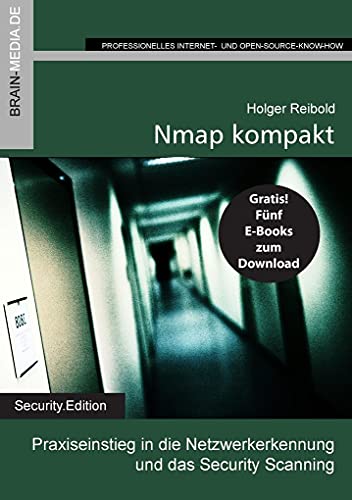Nmap kompakt: Praxiseinstieg in die Netzwerkerkennung und das Security Scanning (Security.Edition) von Brain-Media.de