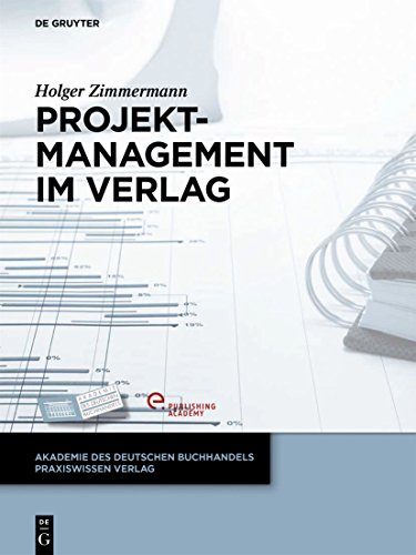Projektmanagement im Verlag (Akademie des Deutschen Buchhandels Praxiswissen Verlag) von de Gruyter