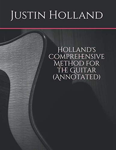 Holland's Comprehensive Method for the Guitar (Annotated) von Independently published