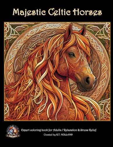 Majestic Celtic Horses Expert Level Adult Coloring Book (EXPERT ADULT COLORING BOOKS) von Independently published