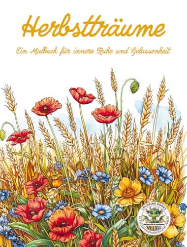 Herbstträume - Ein Malbuch für innere Ruhe und Gelassenheit: Herbstmotive Malbuch für Erwachsene mit mehr als 50 Ausmalbildern für Entspannung, ... MTM-Verlag für Erwachsene, Band 3)