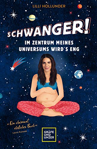 Schwanger! Im Zentrum meines Universums wird´s eng (Schwangerschaft & Geburt)