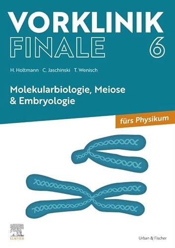 Vorklinik Finale 6: Molekularbiologie, Meiose & Embryologie