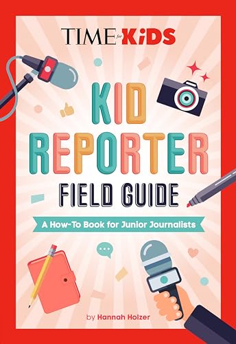 TIME for Kids: Kid Reporter Field Guide: A How-To Book for Junior Journalists von Penguin Young Readers