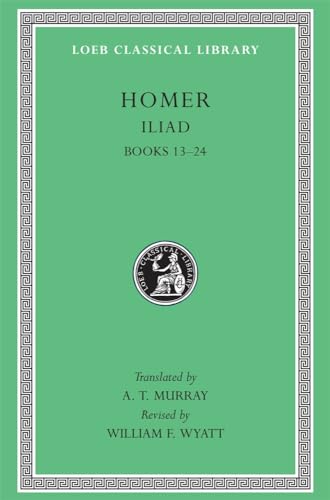 The Iliad: Books 13-24 (Loeb Classical Library)