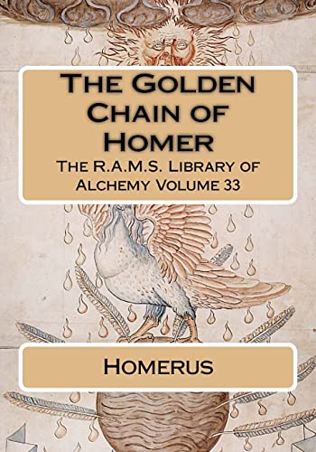 The Golden Chain of Homer (The R.A.M.S. Library of Alchemy, Band 33)