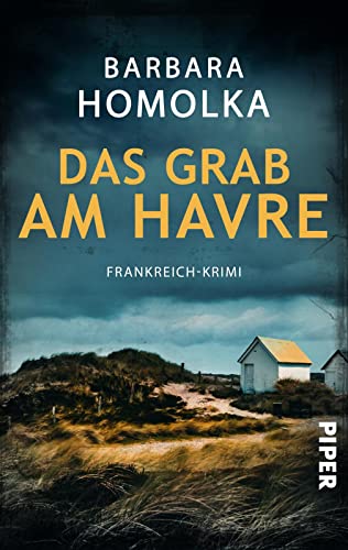 Das Grab am Havre: Frankreich-Krimi | Ein Normandie-Krimi um ein altes Familiengeheimnis