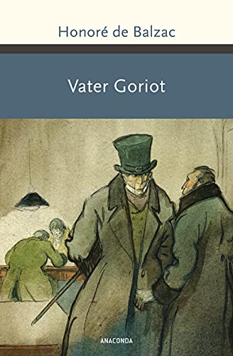 Vater Goriot: Roman (Große Klassiker zum kleinen Preis, Band 215) von ANACONDA