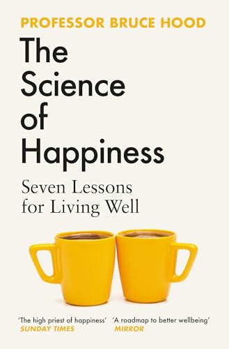 The Science of Happiness: Seven Lessons for Living Well von Simon + Schuster UK