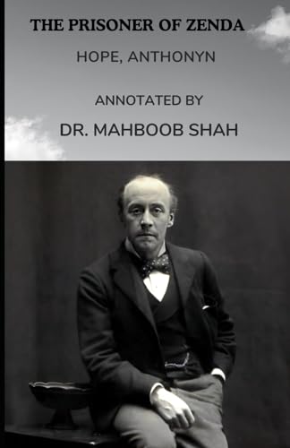 Prisoner of Zenda: Annotated By Dr. Mahboob Shah von Independently published