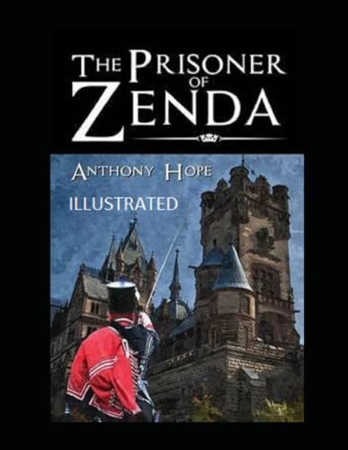 The Prisoner of Zenda Illustrated von Independently published