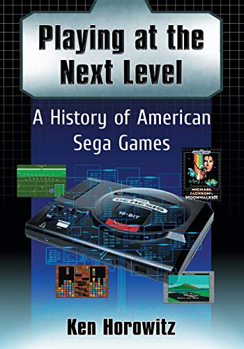 Playing at the Next Level: A History of American Sega Games von McFarland & Company