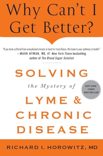 Why Can't I Get Better?: Solving the Mystery of Lyme and Chronic Disease von St Martin's Press