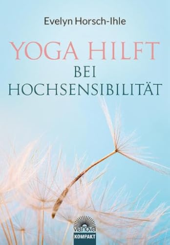 Yoga hilft bei Hochsensibilität von Via Nova, Verlag